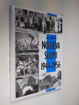 Jouni Kallioniemi : Nouseva Suomi 1944-1956