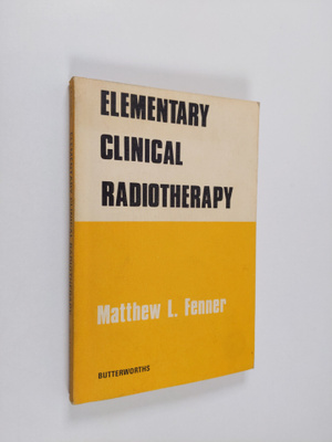 Matthew L. Fenner : Elementary clinical radiotherapy