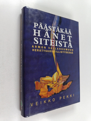 Veikko Pekki : Päästäkää hänet siteistä : armon vallankum...