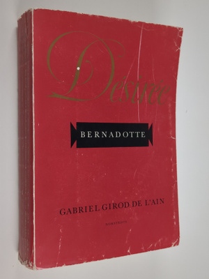 Gabriel Girod de l'Ain : Desiree Bernadotte
