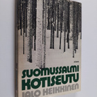 Jalo Heikkinen : Suomussalmi, kotiseutu : kaihoisia katke... - pikkukuva 1