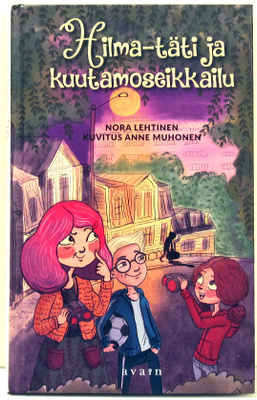 Hilma-täti ja kuutamoseikkailu Nora Lehtinen