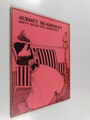 Aubrey Beardsley : Aubrey Beardsley : sixty selected draw...