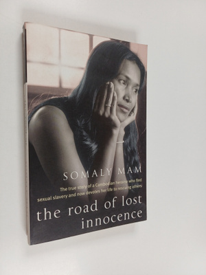 Somaly Mam : The Road of Lost Innocence - The True Story ...