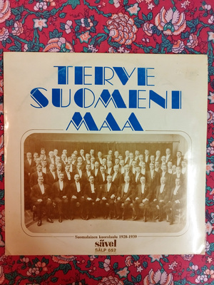 Terve Suomeni Maa  Suomalainen kuorolaulu 1928 - 1939