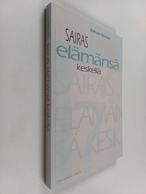 Juhani K. Rekola : Sairas elämänsä keskellä : kirjoituksi...