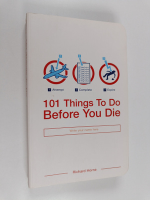 Richard Horne : 101 Things to Do Before You Die