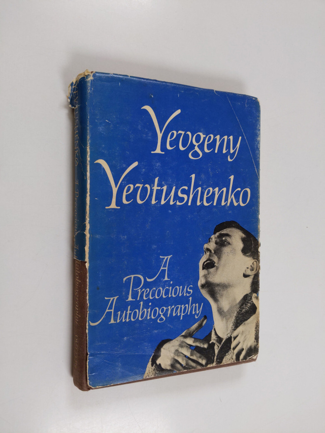 Yevgeny Aleksandrovich Yevtushenko : A Precocious Autobio...