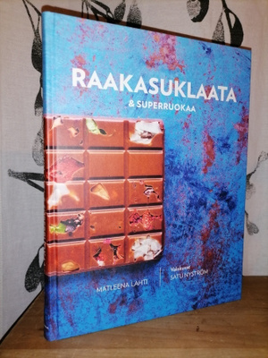 Raakasuklaata & Superruokaa - Matleena Lahti - Uusi