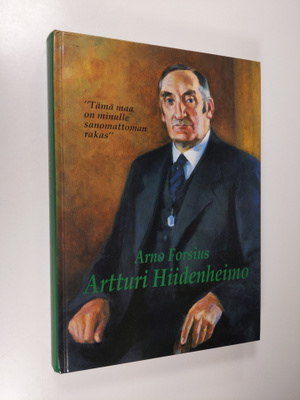 Arno Forsius : Artturi Hiidenheimo 1877-1956 : elämää Vih...