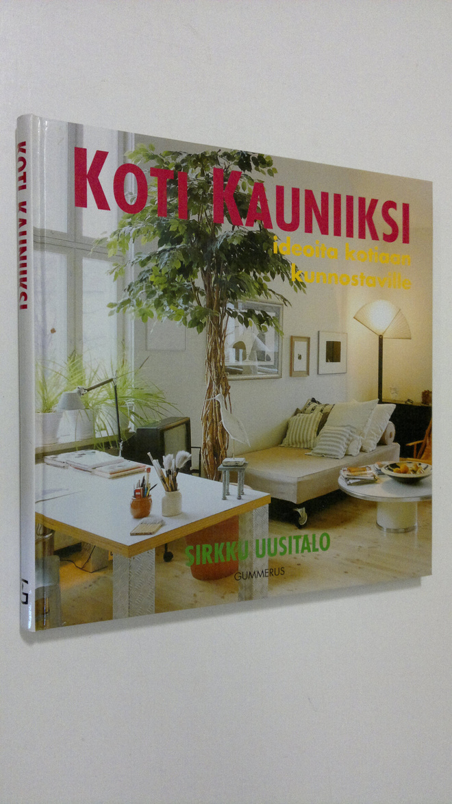 Sirkku Uusitalo : Koti kauniiksi