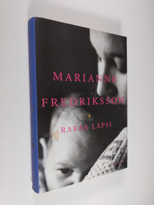 Marianne Fredriksson : Rakas lapsi