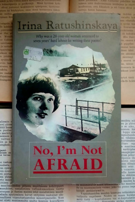 Irina Ratušinskaja - No, I'm Not Afraid (softcover)