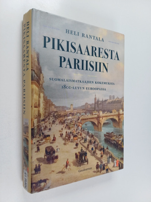 Heli Rantala : Pikisaaresta Pariisiin : suomalaismatkaaji...
