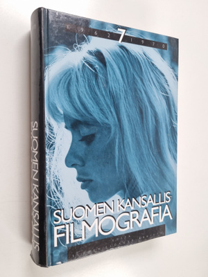 Suomen kansallisfilmografia 7 : vuosien 1962-1970 suomala...