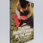 Elizabeth G. Hainstock : Teaching Montessori in the Home:... - pikkukuva 1