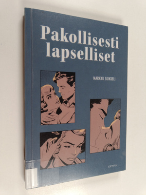 Markku Soikkeli : Pakollisesti lapselliset