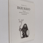 Markku Tanttu : Ikiukko : kuvia pienen noitamiehen maailm... - pikkukuva 1