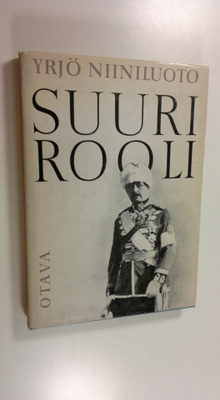 Yrjö Niiniluoto : Suuri rooli : Suomen marsalkan, vapaahe...
