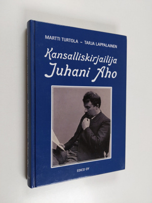 Martti Turtola : Kansalliskirjailija Juhani Aho