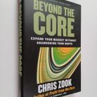 Chris Zook : Beyond the core : expand your market without... - pikkukuva 1