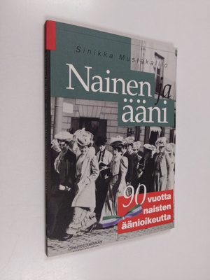 Sinikka Mustakallio : Nainen ja ääni : 90 vuotta naisten ...