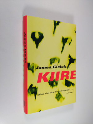 James Gleick : Kiire : miksi aika aina tahtoo loppua