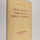 Osmo Alaja : Keskustelua kirkossa ja kirkon vaiheilla (lu... - pikkukuva 1