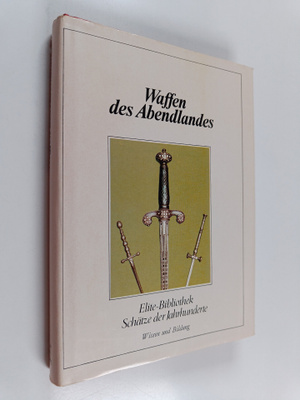 Alfred P. Zeller : Waffen des Abendlandes