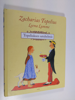 Zacharias Topelius : Topeliuksen satuhelmiä