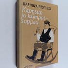 Karhuvainion Esa : Kropsua ja klimppisoppaa : pakinoita - pikkukuva 1
