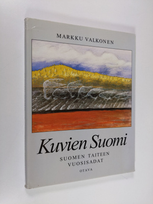 Markku Valkonen : Kuvien Suomi : Suomen taiteen vuosisadat