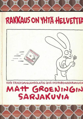 Rakkaus on yhtä helvettiä : Matt Groeningin sarjakuvia