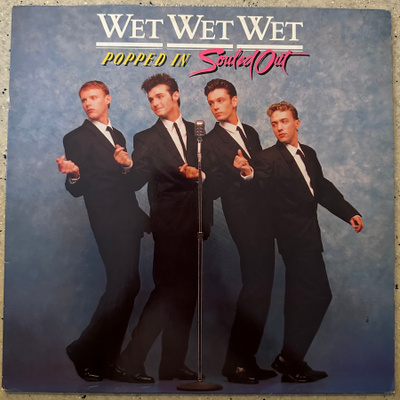 [LP] WET WET WET: POPPED IN SOULED OUT