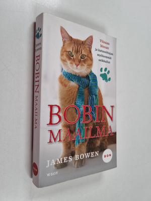 James Bowen : Bobin maailma : viisaan kissan ja katusoitt...