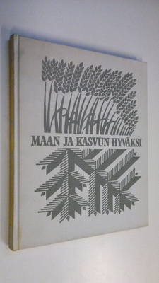 Teuvo Aura ym. (kirj.) : Maan ja kasvun hyväksi : Martti ...
