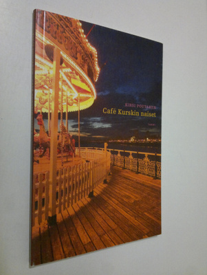 Kirsti Poutanen : Cafe Kurskin naiset