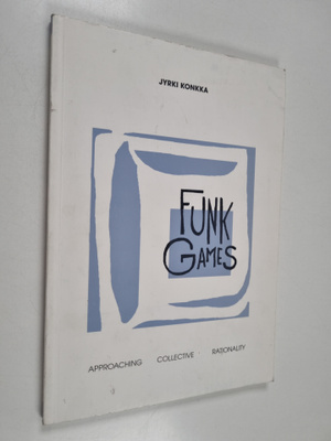 Jyrki Konkka : Funk Games - Approaching Collective Ration...