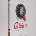 Anja Kauppala : Albina : Aleksis Kiven suuri rakkaus - pikkukuva 1