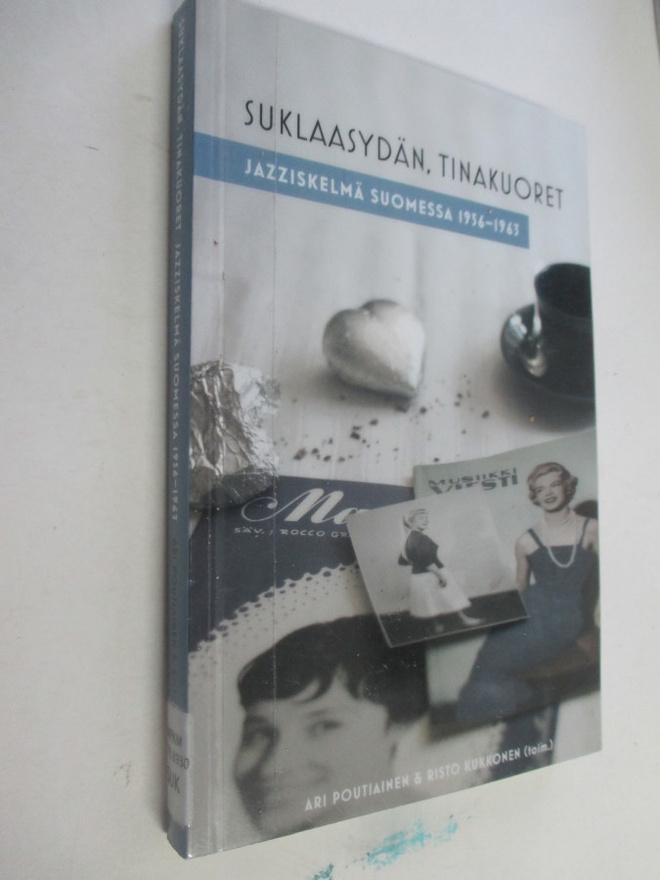 SUKLAASYDÄN, TINAKUORET : jazziskelmä suomessa 1956-1963