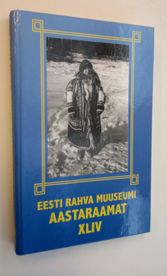 Art (toim.) Leete : Eesti Rahva Muuseumi - Aastaraamat XLIV