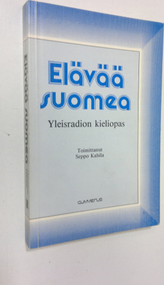 Seppo (toim.) Kahila : Elävää suomea : Yleisradion kieliopas