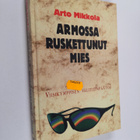 Arto Mikkola : Armossa ruskettunut mies : viisikymppisen ... - pikkukuva 1