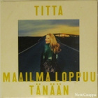 Titta • Maailma Loppuu Tänään PROMO CDr-Single - pikkukuva 1