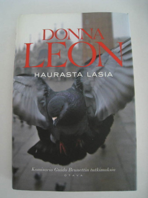 Donna Leon Haurasta lasia – 2008 Kovakantinen
