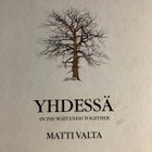 MATTI VALTA: VALKEASSA YHDESSÄ - pikkukuva 1