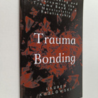 Lauren Kozlowski : Trauma Bonding - Understanding and Ove... - pikkukuva 1