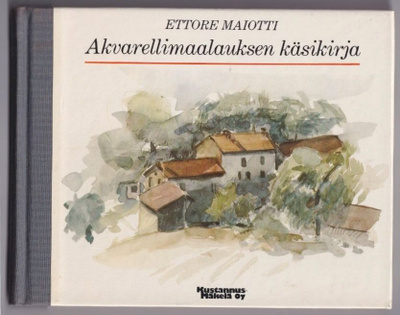 Ettore Maiotti: Akvarellimaalauksen käsikirja