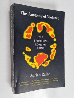 Adrian Raine : The Anatomy of Violence - The Biological R...