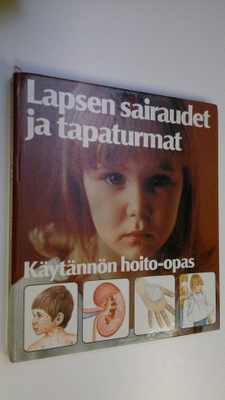 Åke Gyllenswärd : Lapsen sairaudet ja tapaturmat : käytän...